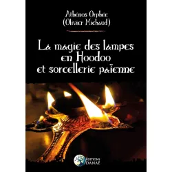 La magie des lampes en hoodoo et sorcellerie païenne, Athénos Orphée