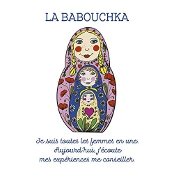 L'Oracle des cercles de femmes, la babouchka