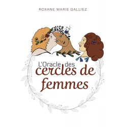 L'Oracle des cercles de femmes, Roxane Marie Galliez