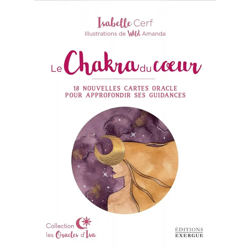 Le chakra du cœur - 18 nouvelles cartes oracle - Isabelle Cerf