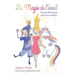 La Magie de l'éveil - Cartes féeriques pour les enfants